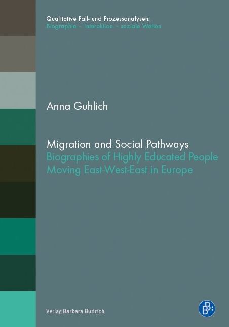 Migration and Social Pathways of Highly Educated People Moving East-West-East in Europe