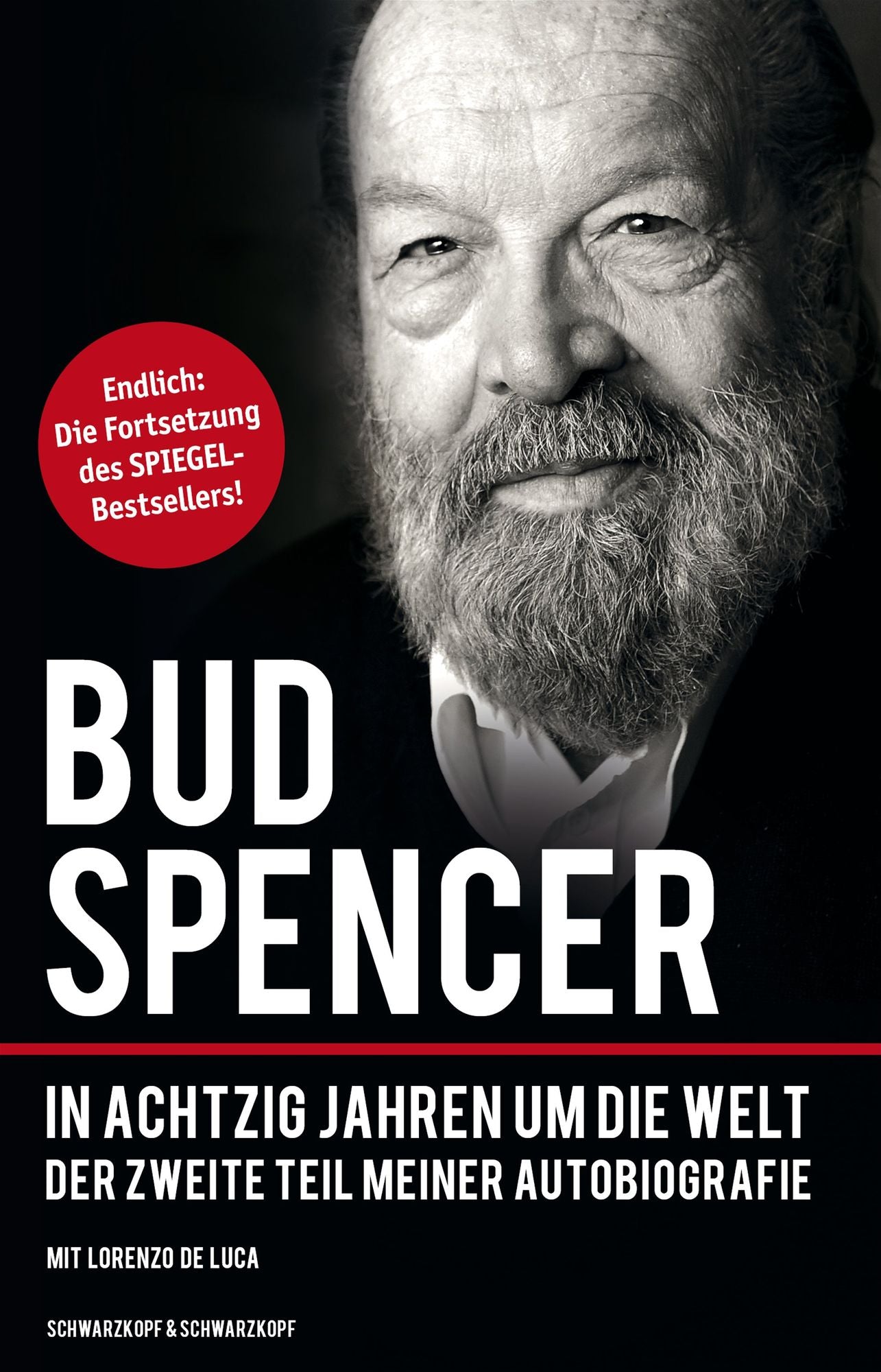 Bud Spencer - In achtzig Jahren um die Welt: Der zweite Teil meiner Autobiografie