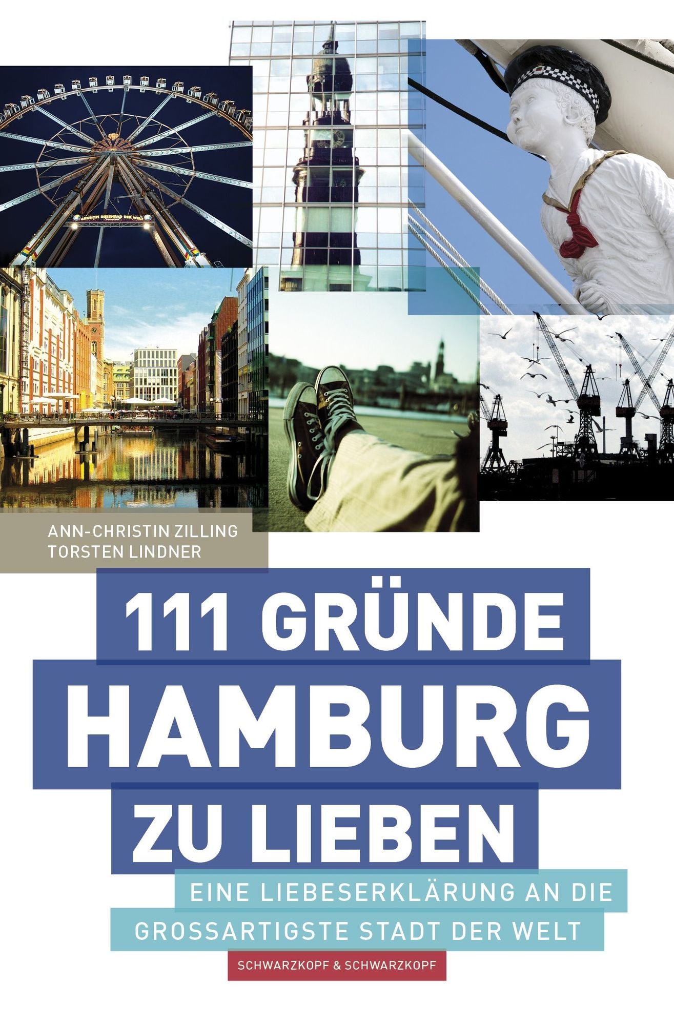 111 Gründe, Hamburg zu lieben: Eine Liebeserklärung an die großartigste Stadt der Welt