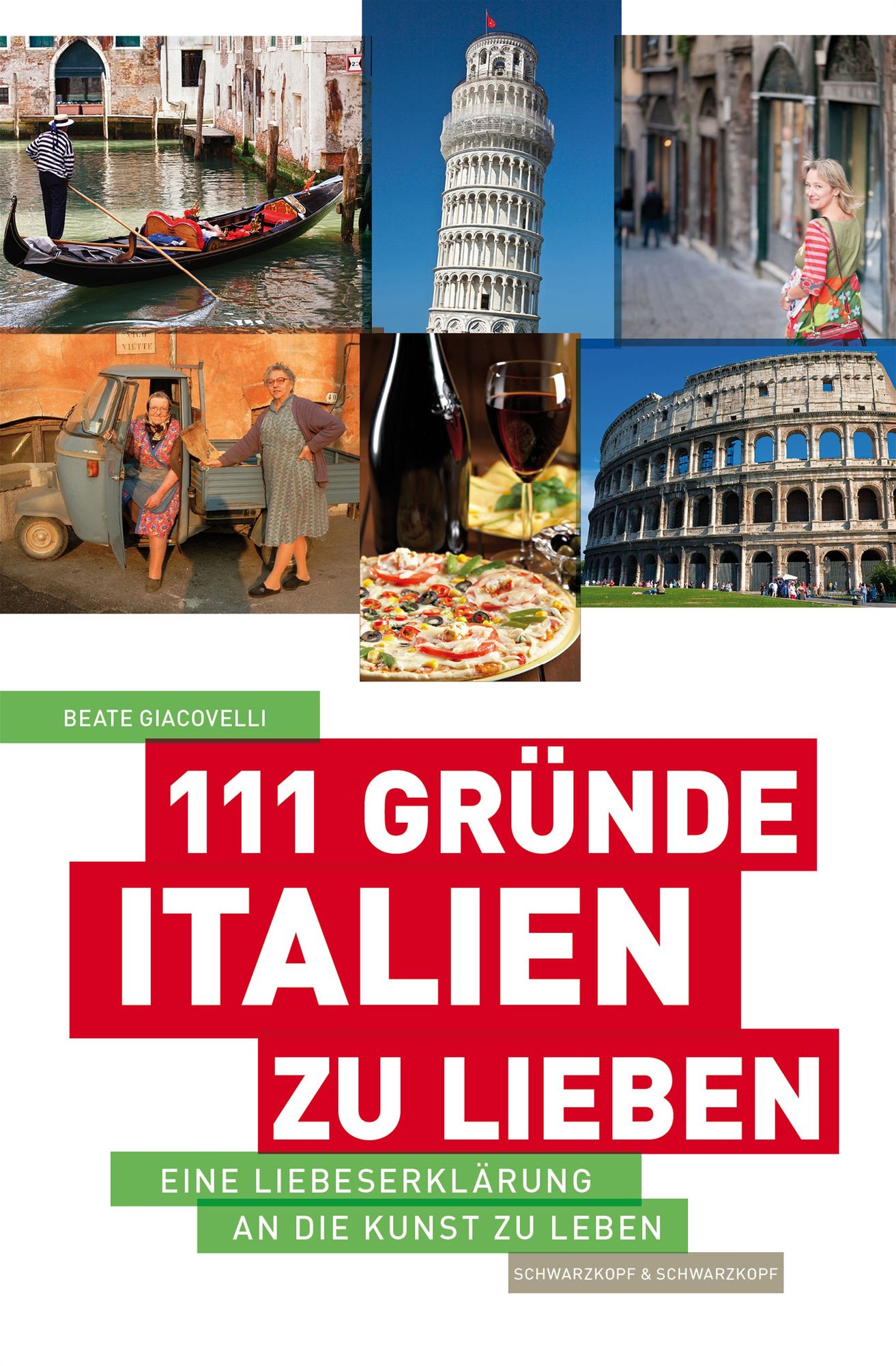 111 Gründe, Italien zu lieben: Eine Liebeserklärung an die Kunst zu Leben