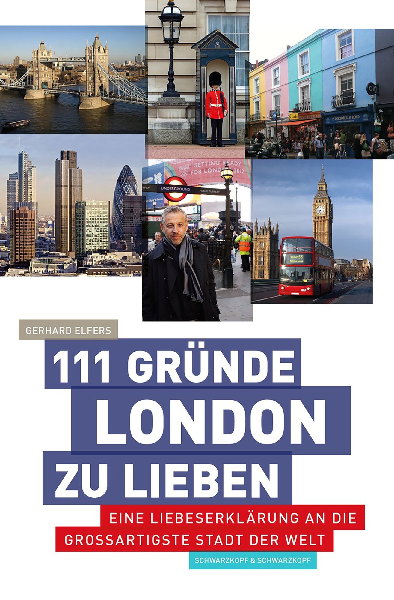 111 Gründe, London zu lieben: Eine Liebeserklärung an die großartigste Stadt der Welt