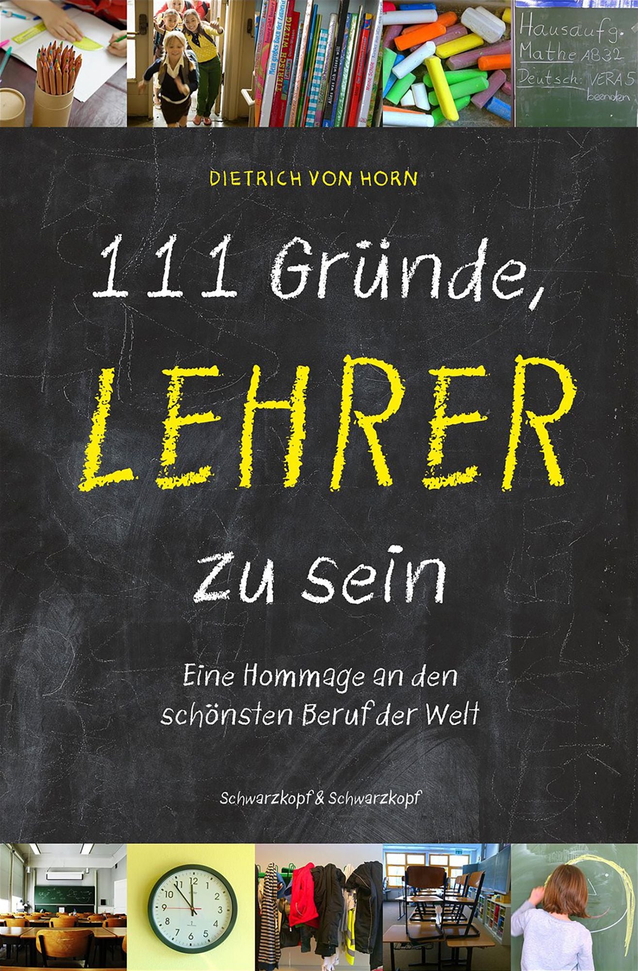 111 Gründe, Lehrer zu sein: Eine Hommage an den schönsten Beruf der Welt