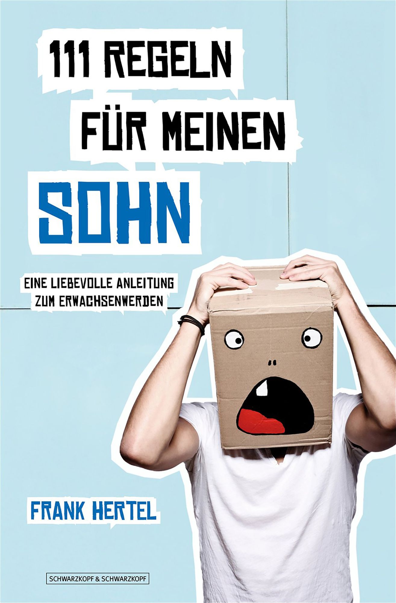 111 Regeln für meinen Sohn: Eine liebevolle Anleitung zum Erwachsenwerden
