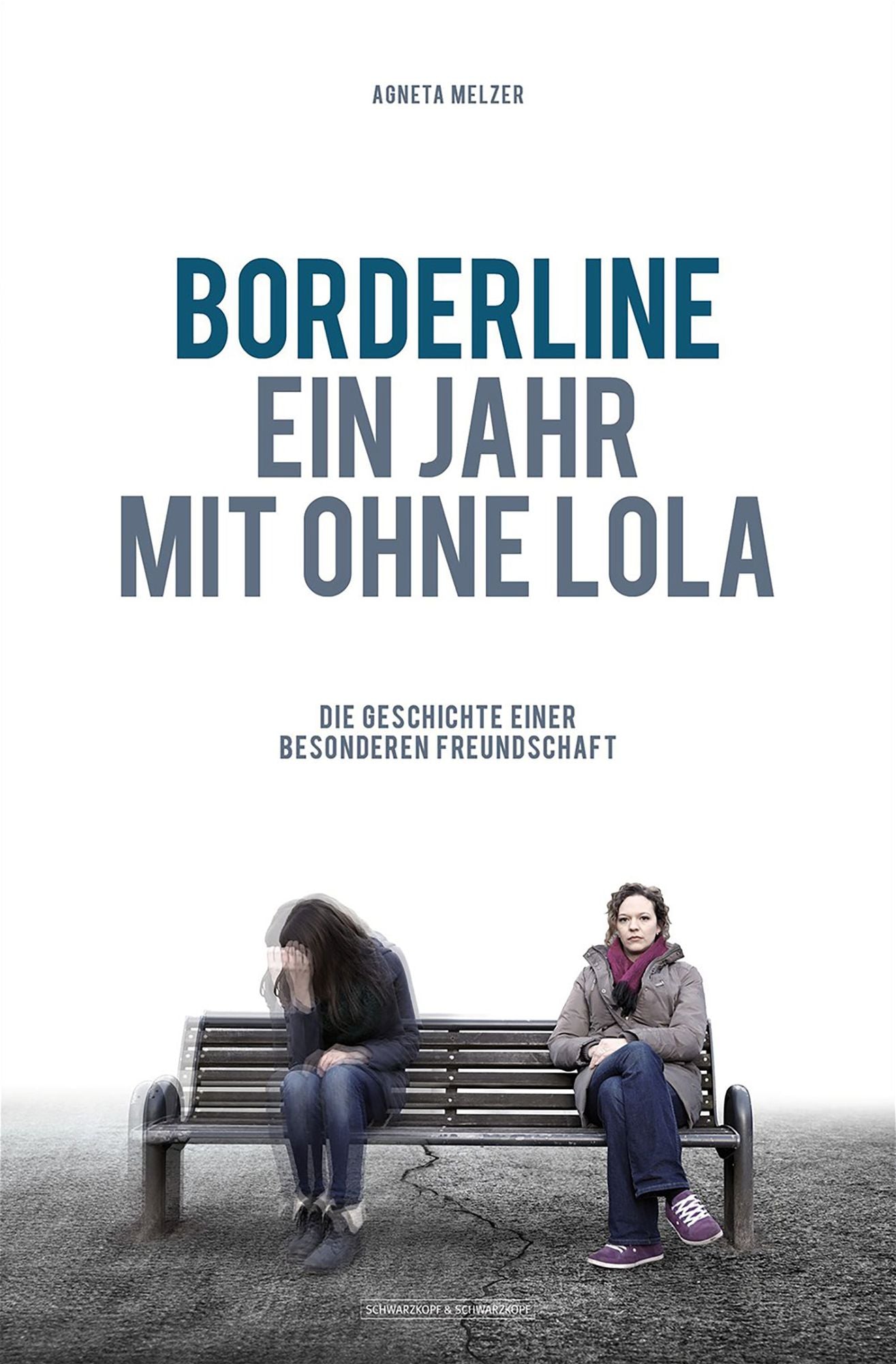 Borderline - Ein Jahr mit ohne Lola: Die Geschichte einer besonderen Freundschaft