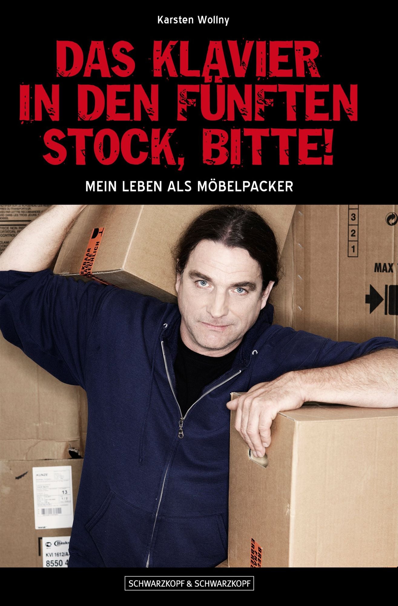 Das Klavier in den fünften Stock, bitte!: Mein Leben als Möbelpacker