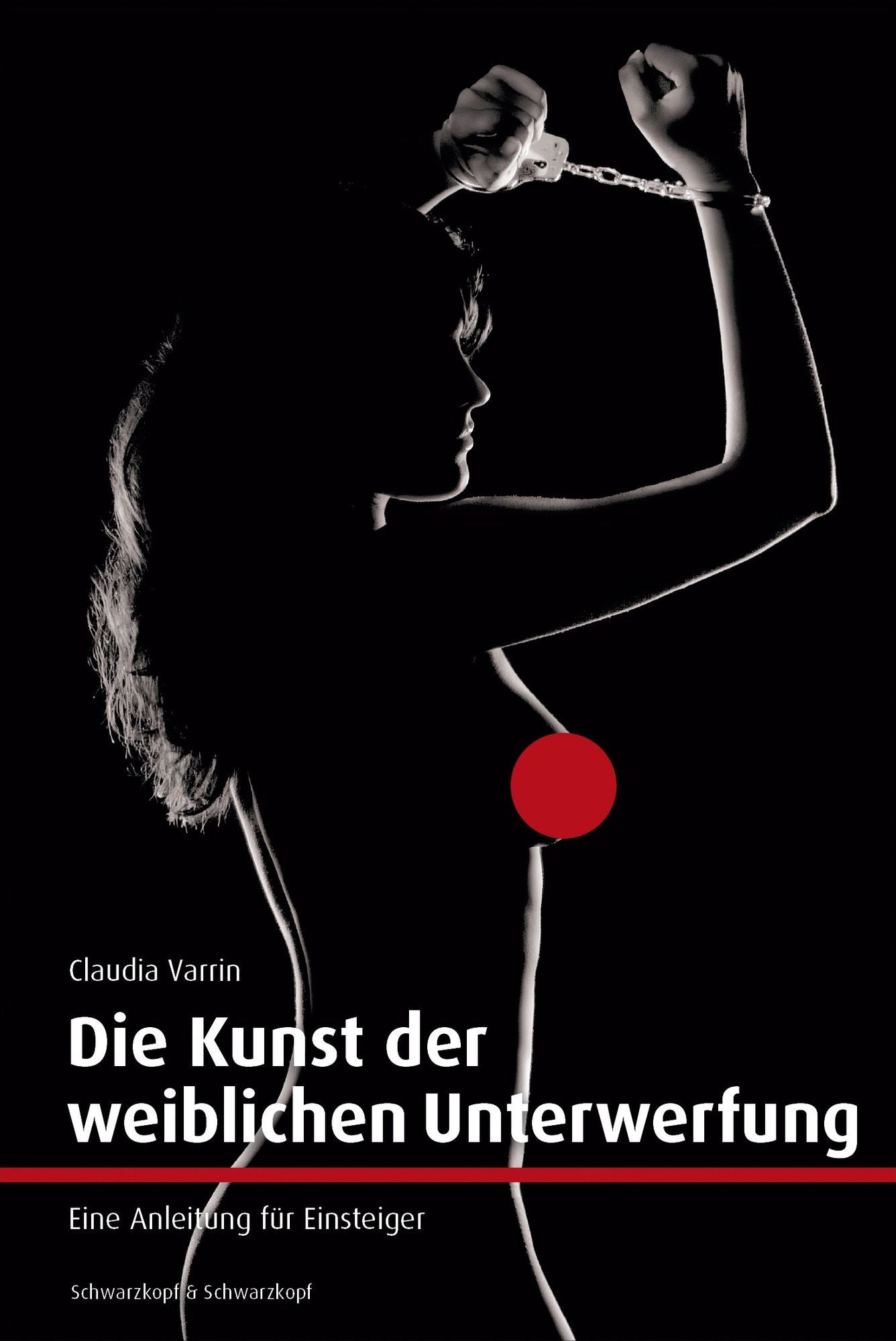 Die Kunst der weiblichen Unterwerfung: Eine Anleitung für Einsteiger