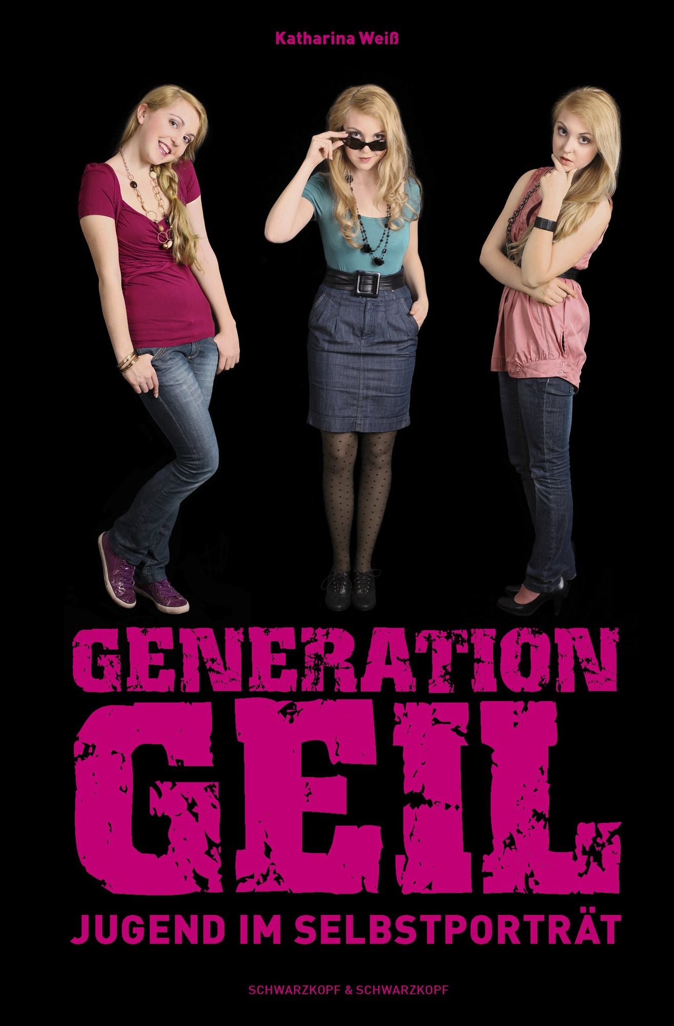 Generation Geil: Jugend im Selbstporträt