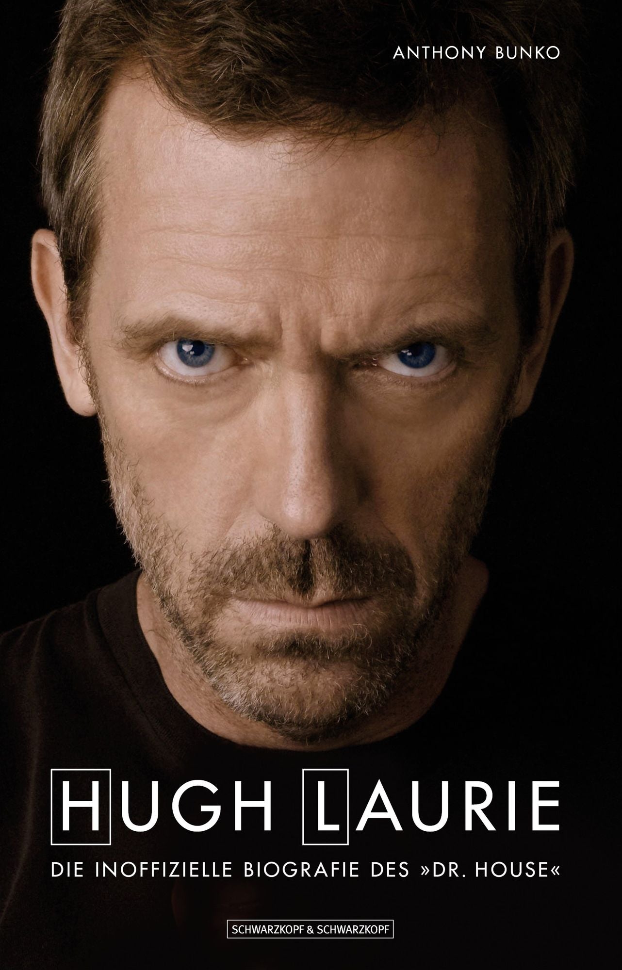 Hugh Laurie: Die inoffizielle Biografie des 'Dr. House'