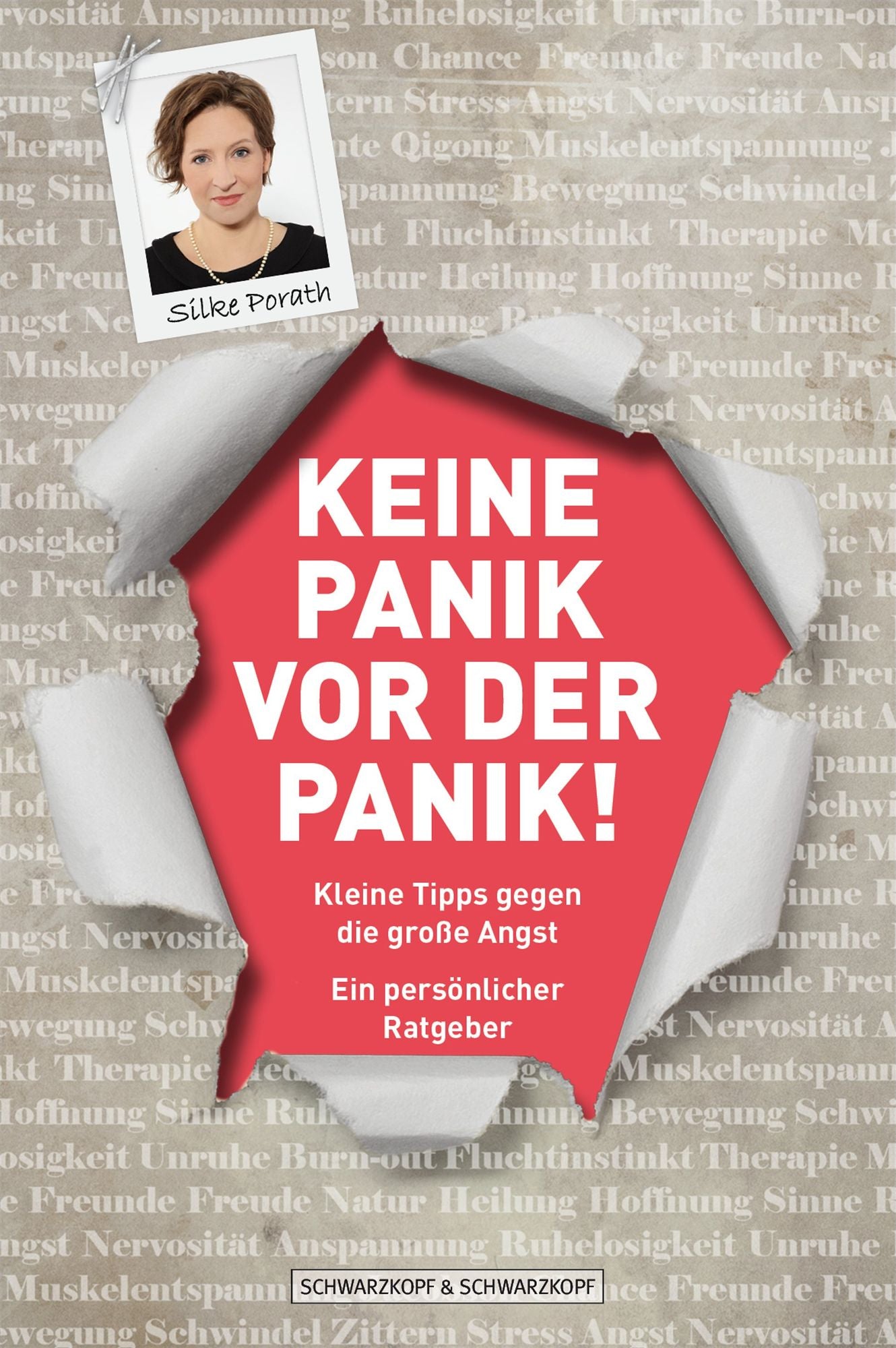 Keine Panik vor der Panik!: Kleine Tipps gegen die große Angst: Ein persönlicher Ratgeber