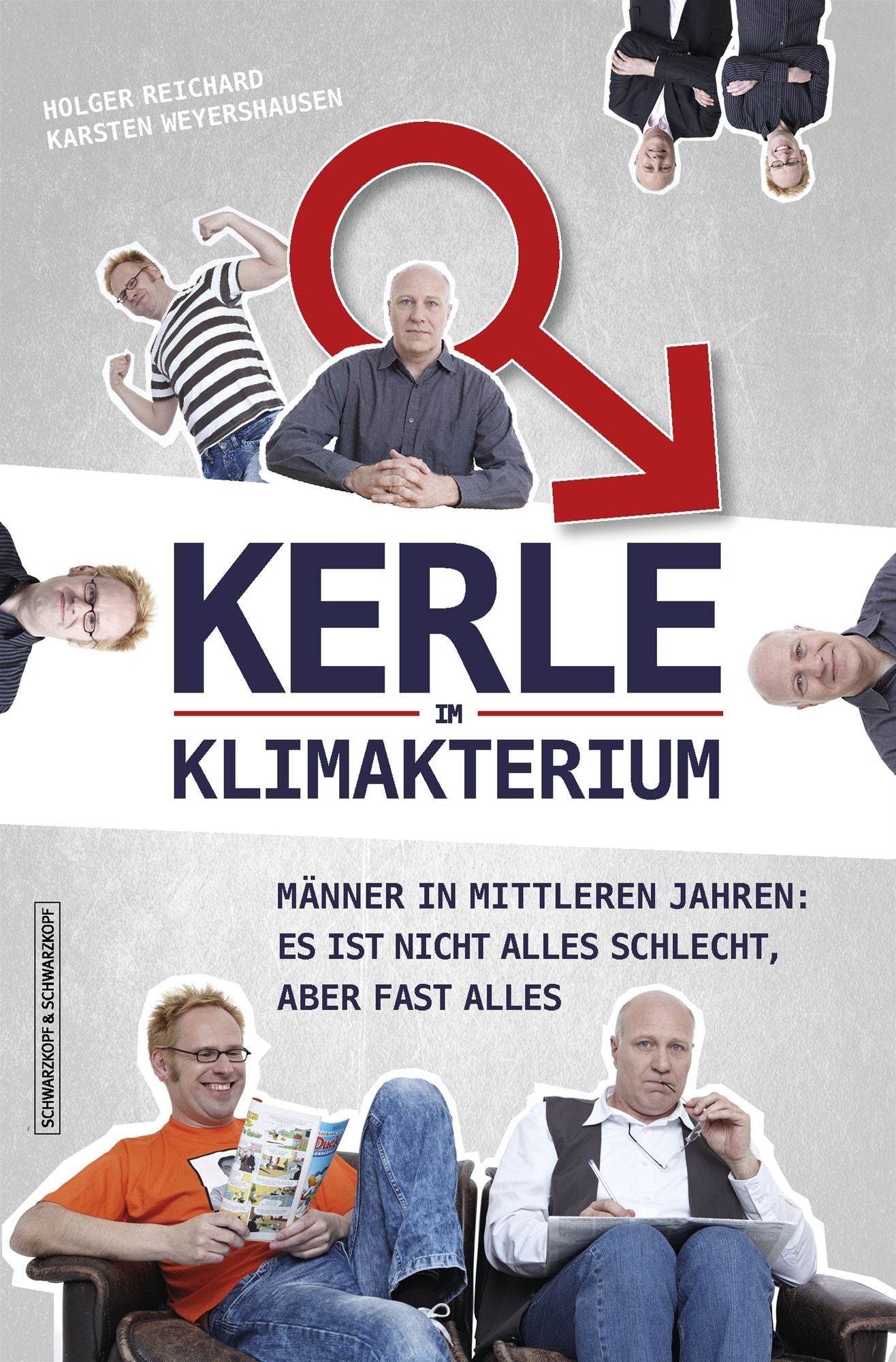 Kerle im Klimakterium: Männer in mittleren Jahren: Es ist nicht alles schlecht, aber fast alles