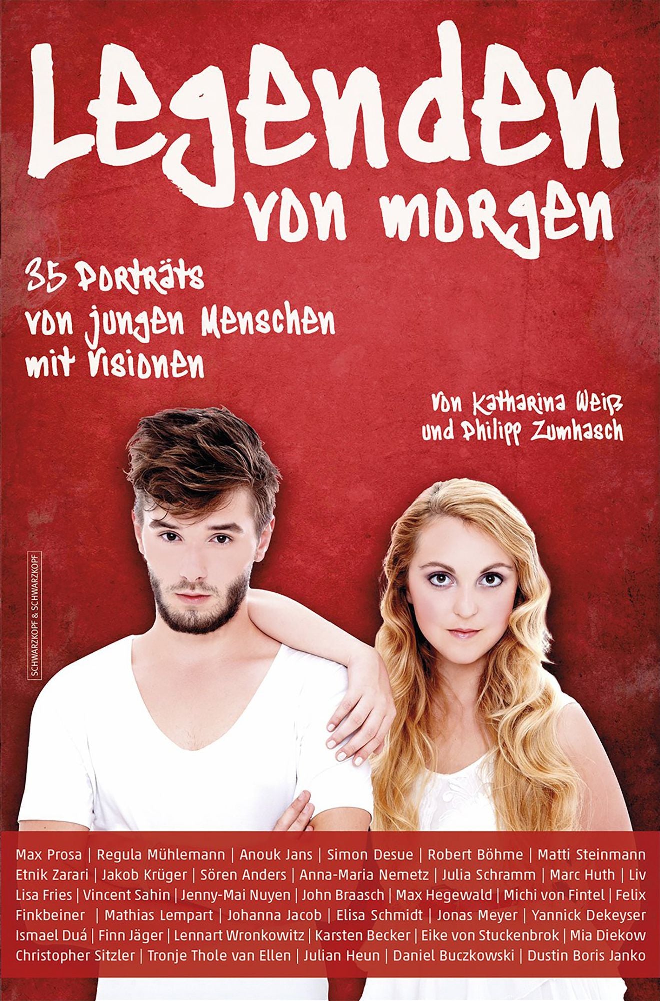 Legenden von Morgen: 35 Porträts von jungen Menschen mit Visionen
