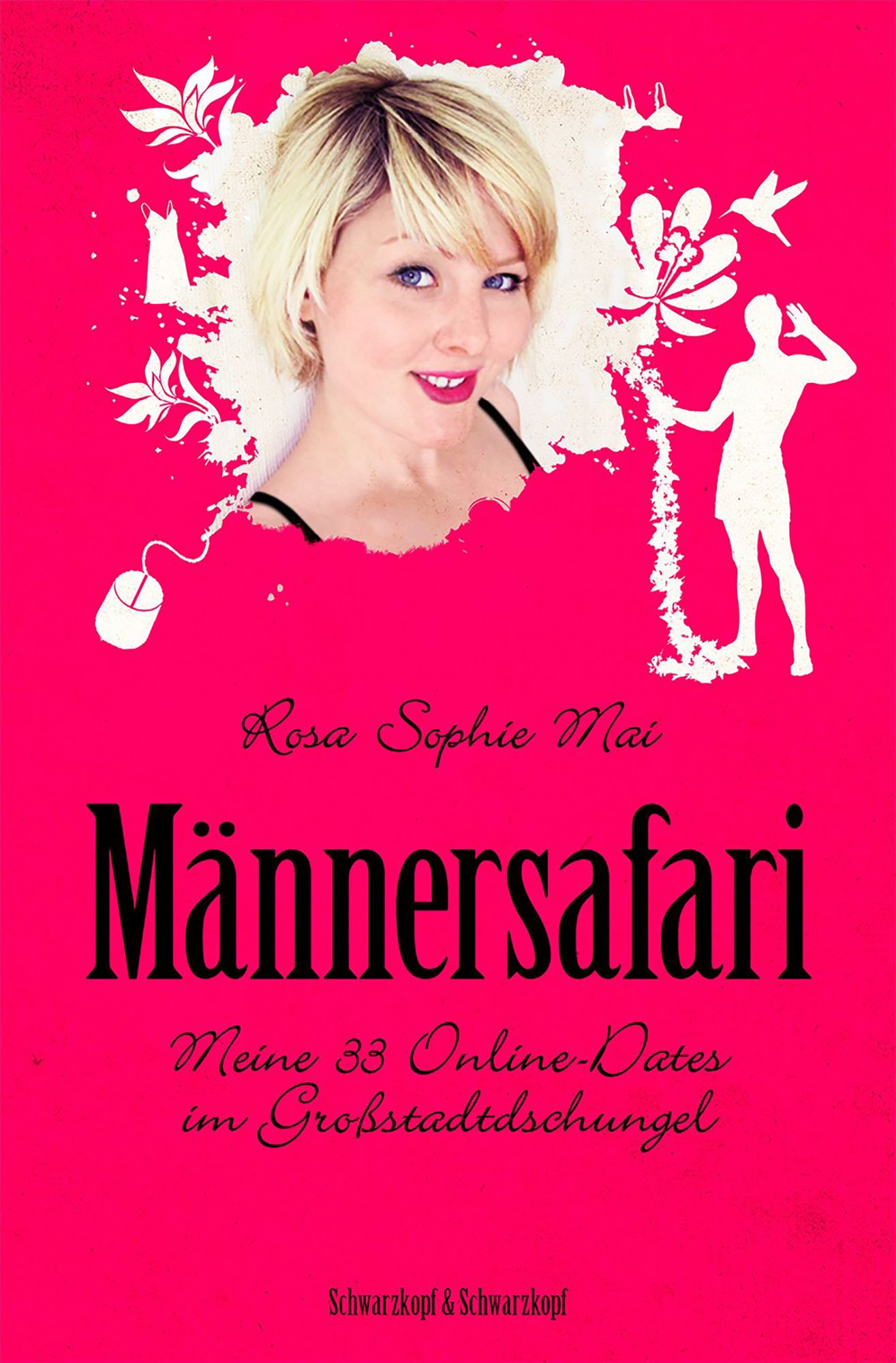 Männersafari: Meine 33 Online-Dates im Großstadtdschungel