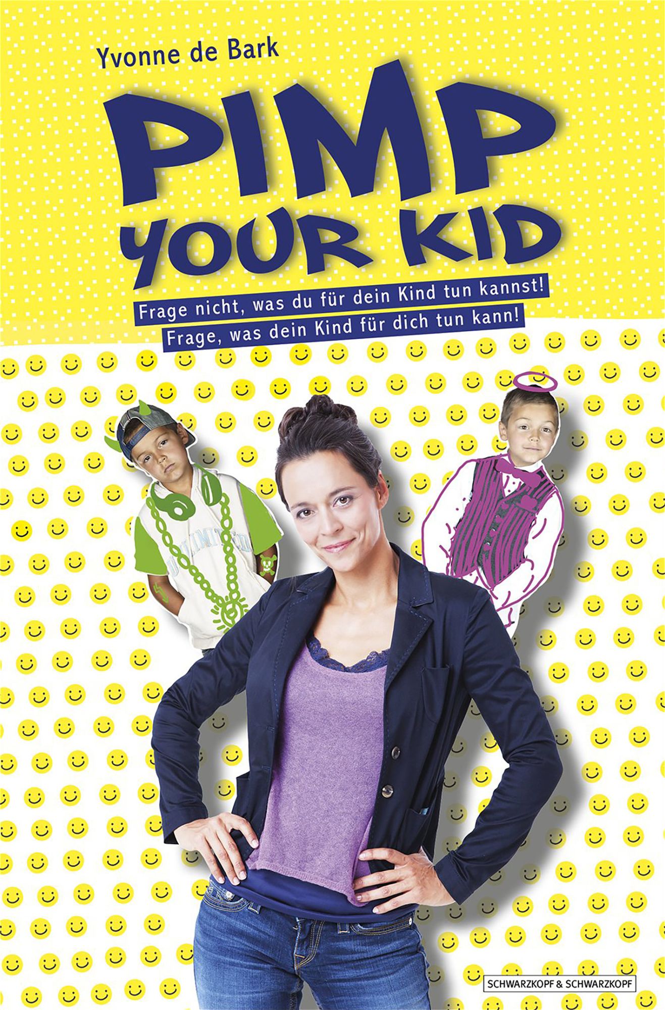Pimp Your Kid: Frage nicht, was du für dein Kind tun kannst. Frage, was dein Kind für dich tun kann!