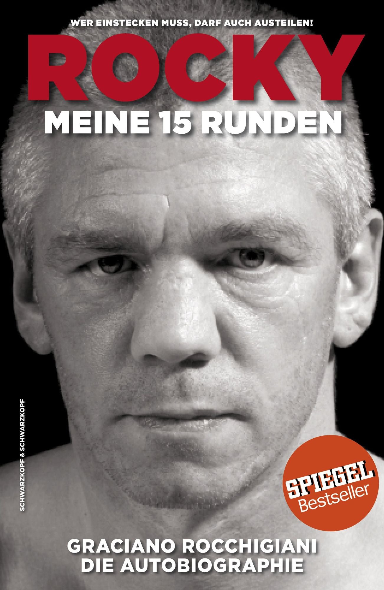 Rocky - Meine 15 Runden. Die Autobiographie: Wer einstecken muss, darf auch austeilen