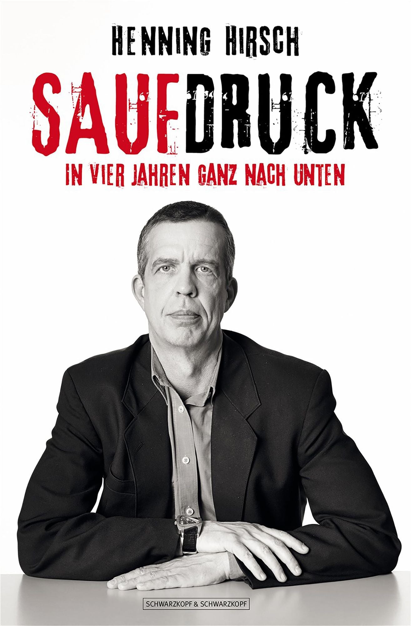 Saufdruck: In vier Jahren ganz nach unten