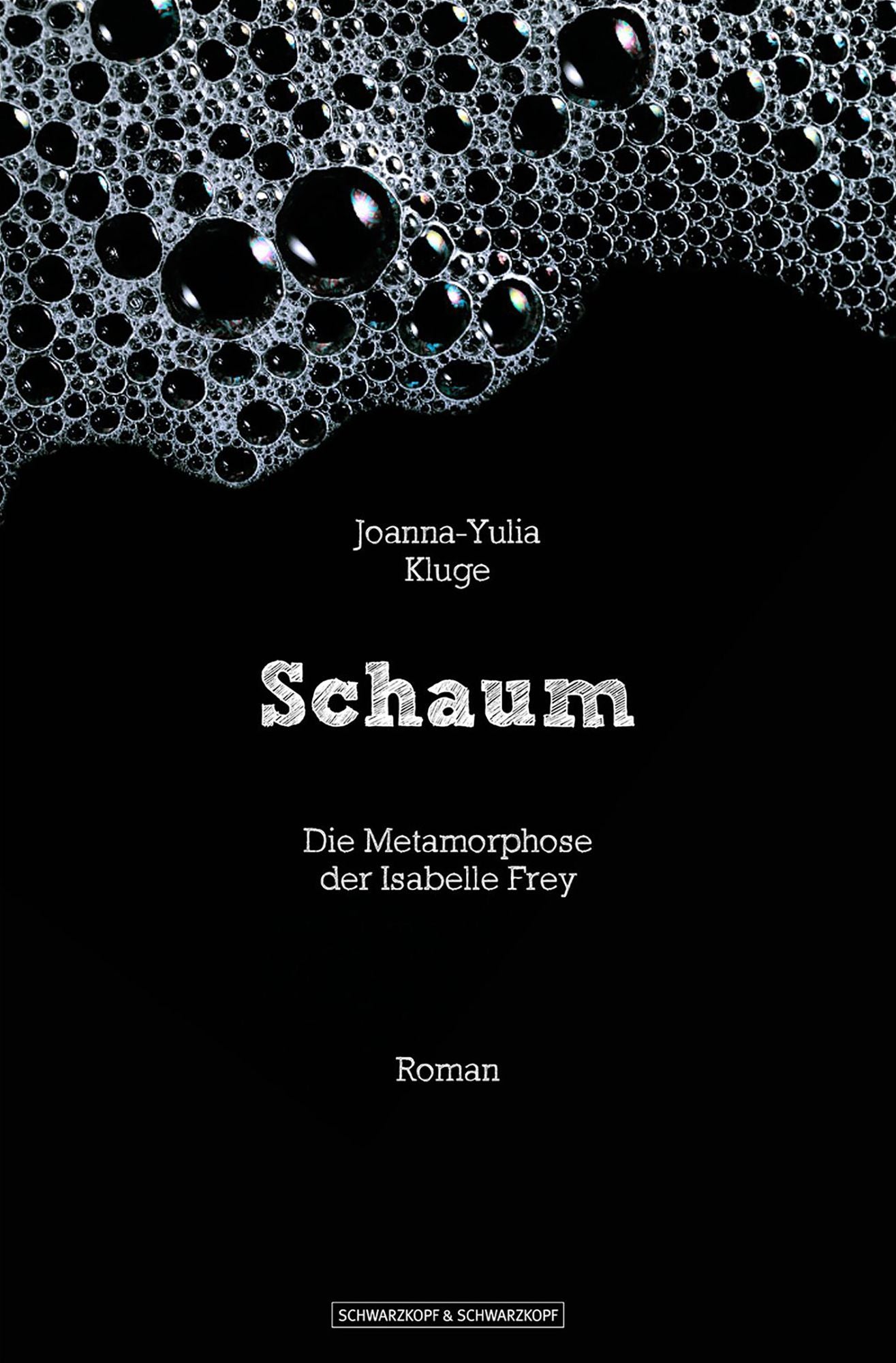 Schaum: Die Metamorphose der Isabelle Frey