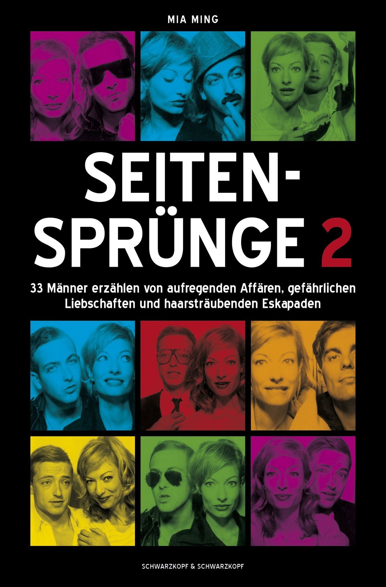 Seitensprünge 2: 33 Männer erzählen von aufregenden Affären, gefährlichen Liebschaften und haarsträubenden Eskapaden