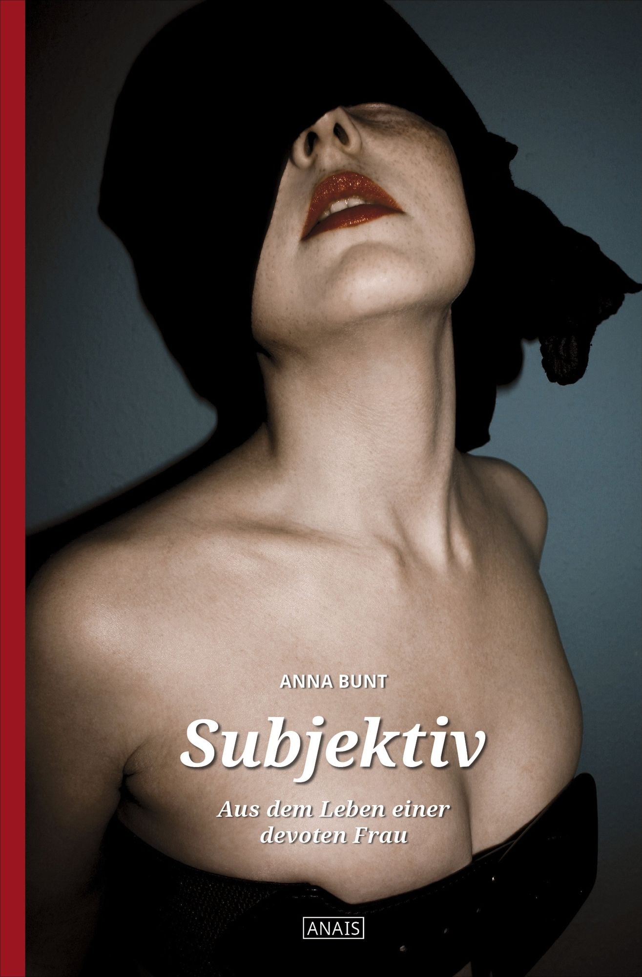 Subjektiv: Aus dem Leben einer devoten Frau