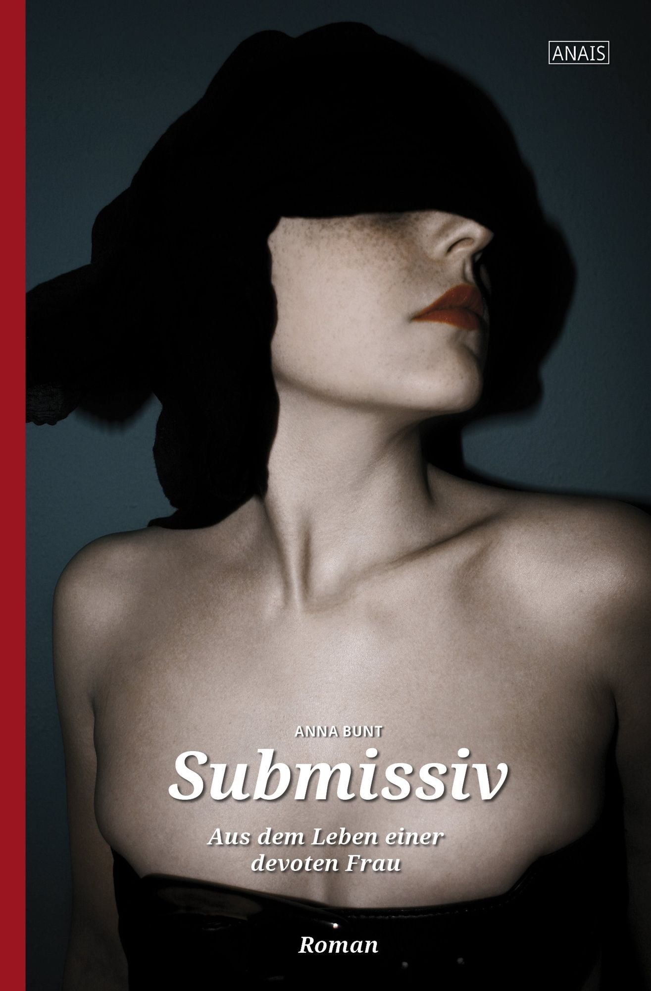 Submissiv: Aus dem Leben einer devoten Frau