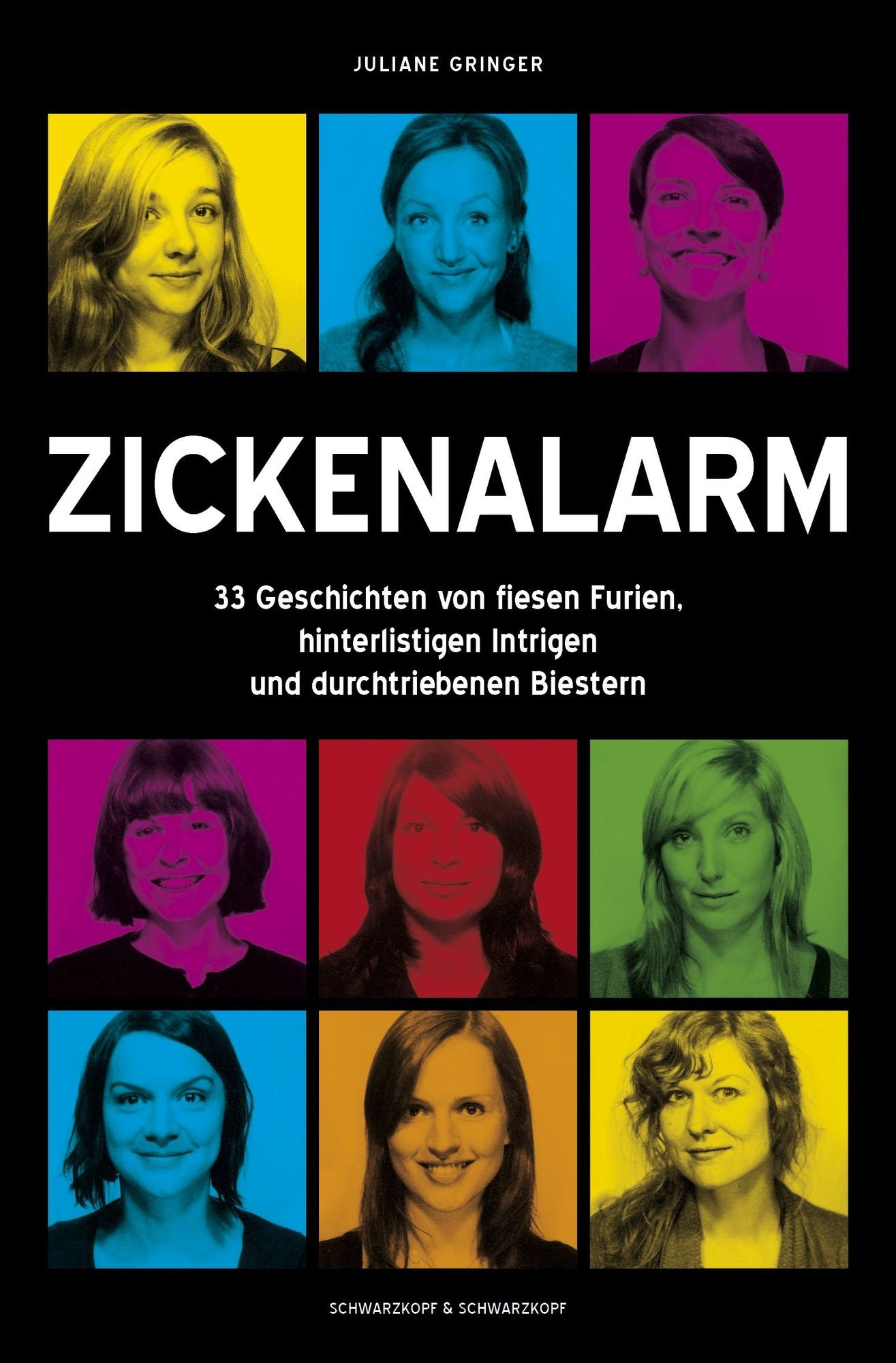 Zickenalarm - 33 Geschichten von fiesen Furien, hinterlistigen Intrigen und durchtriebenen Biestern
