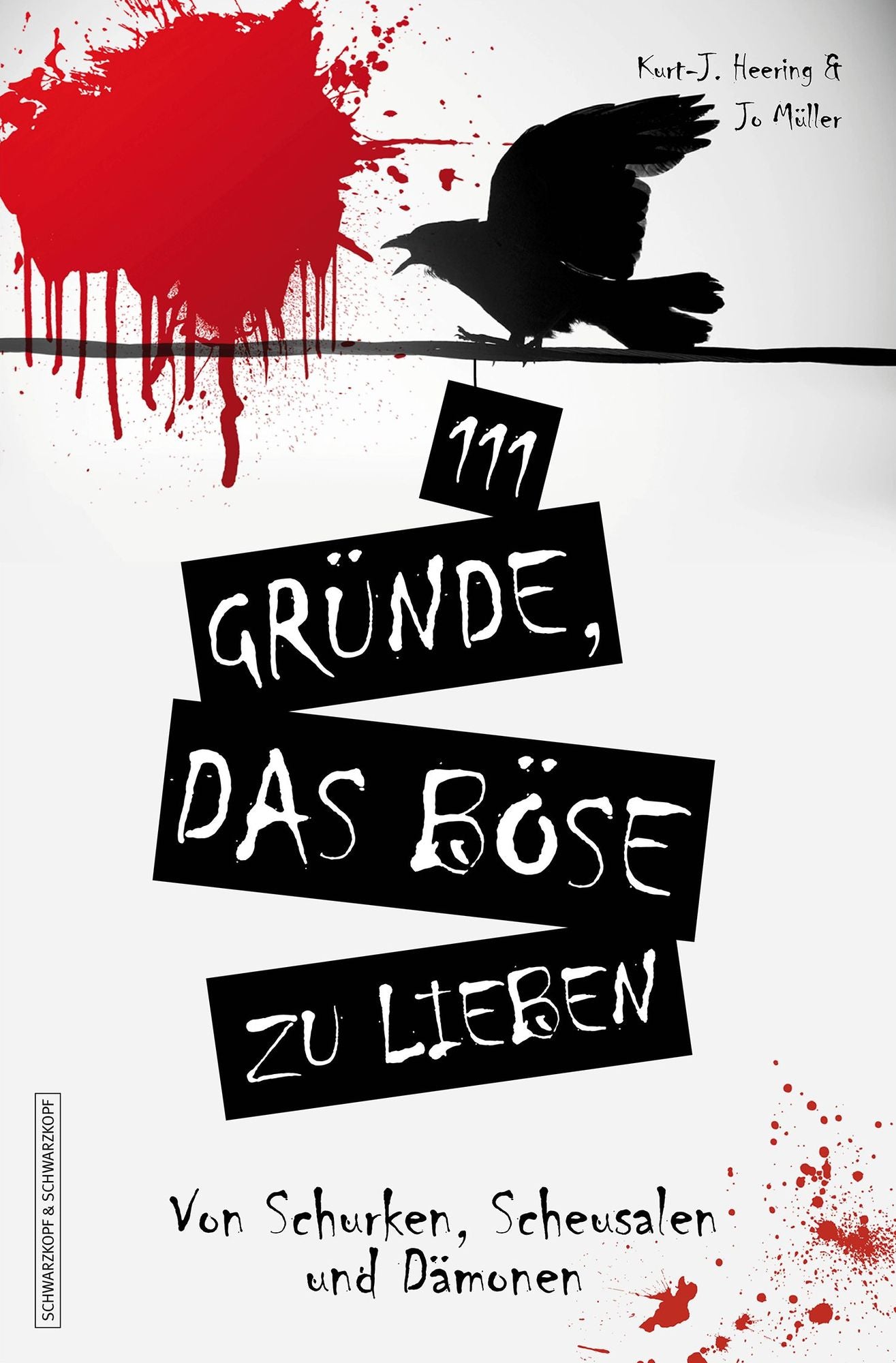 111 Gründe, das Böse zu lieben: Von Schurken, Scheusalen und Dämonen