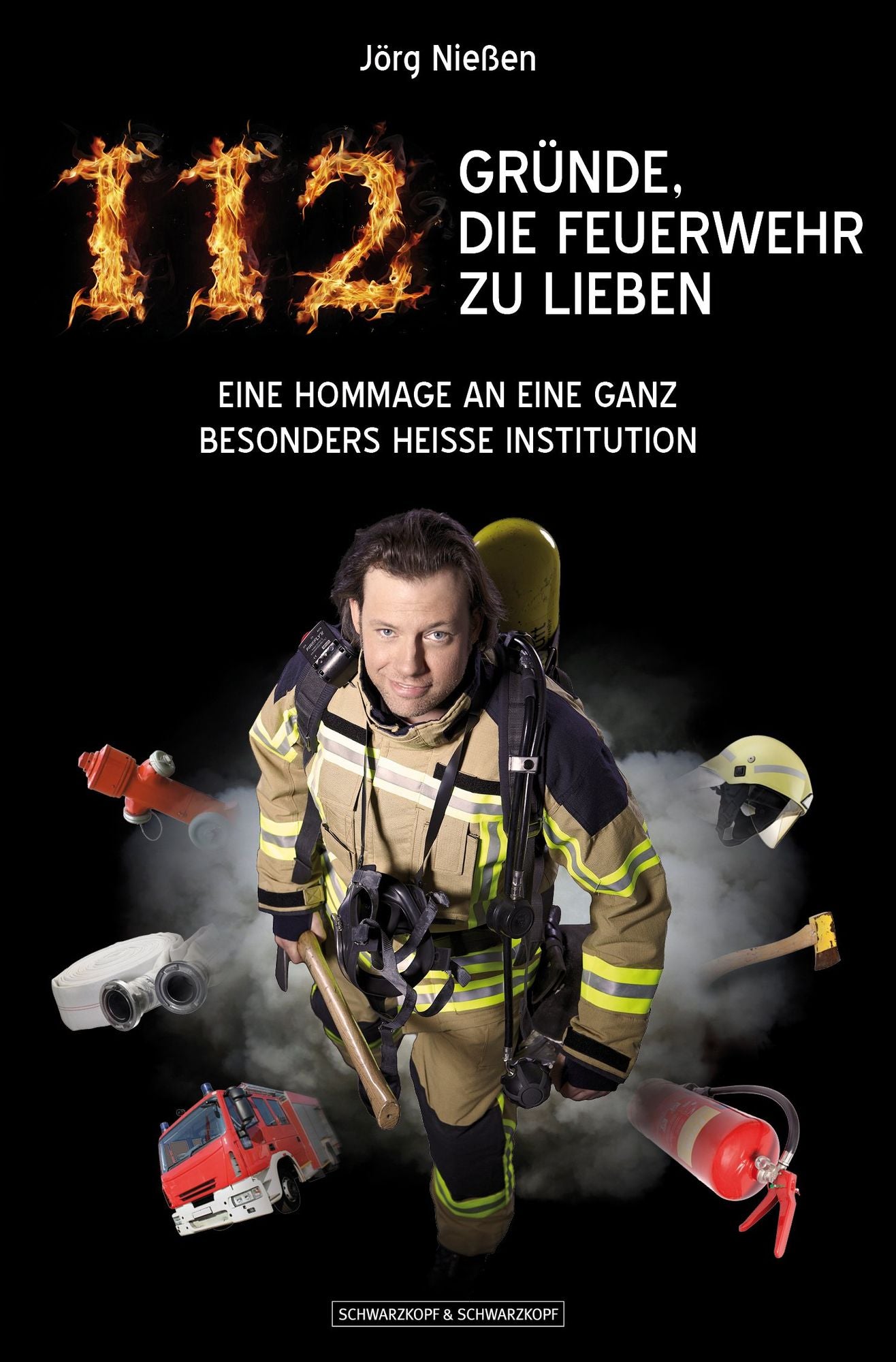 112 Gründe, die Feuerwehr zu lieben: Eine Hommage an eine ganz besonders heiße Institution