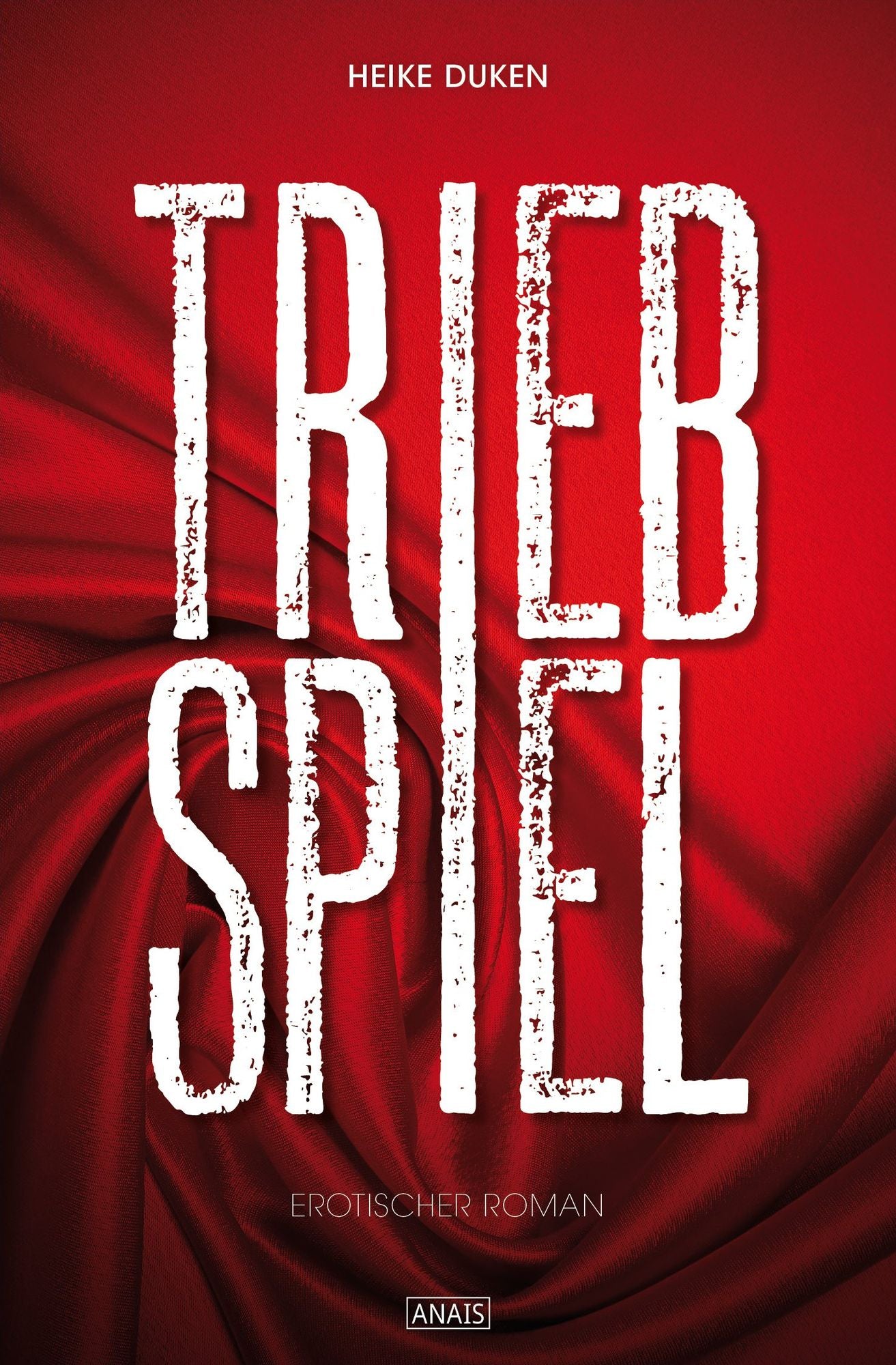 Triebspiel: Erotischer Roman