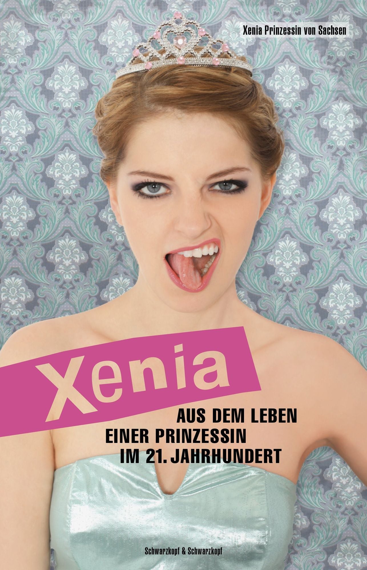 Xenia: Aus dem Leben einer Prinzessin im 21. Jahrhundert