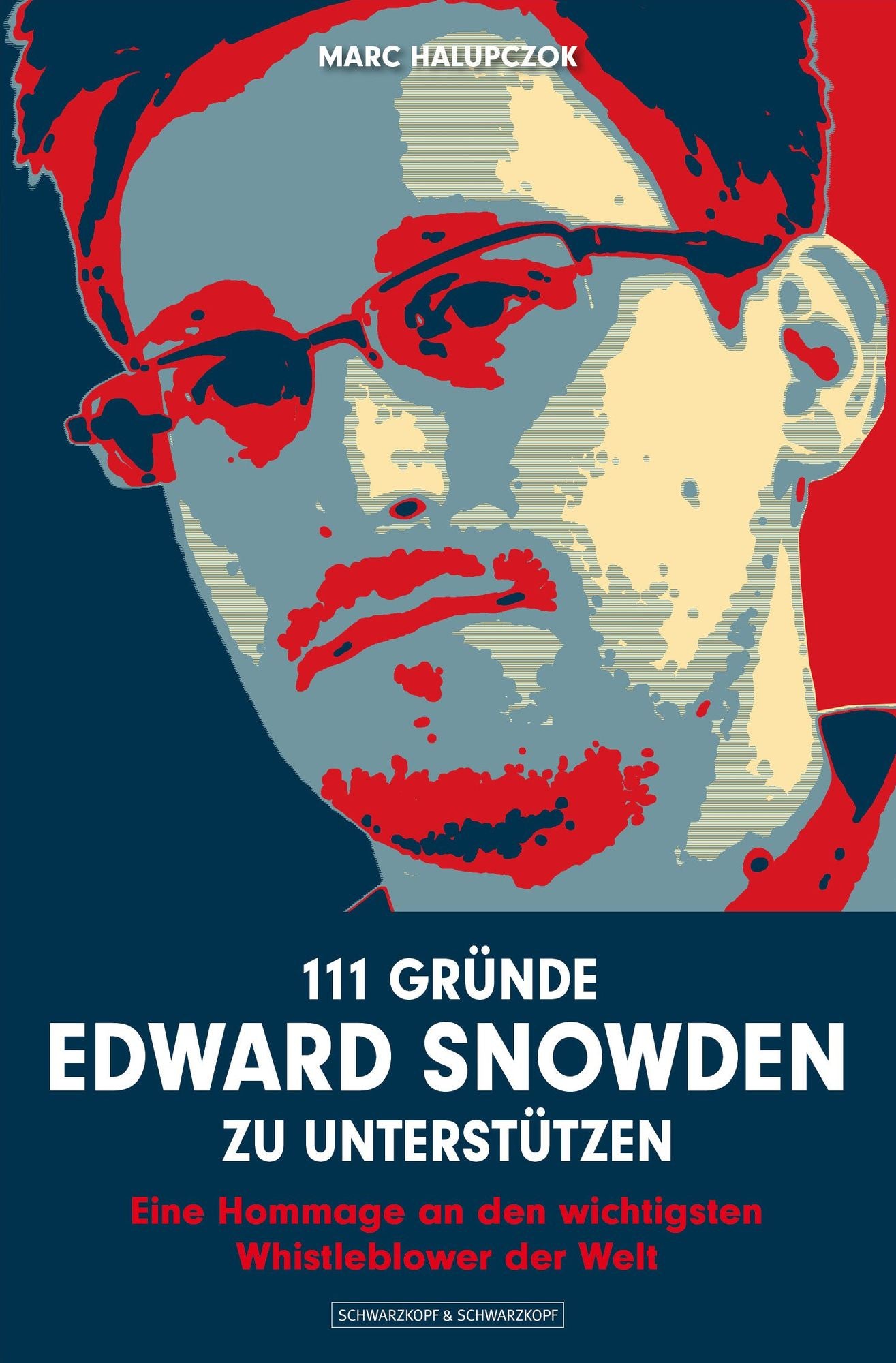 111 Gründe, Edward Snowden zu unterstützen: Eine Hommage an den wichtigsten Whistleblower der Welt
