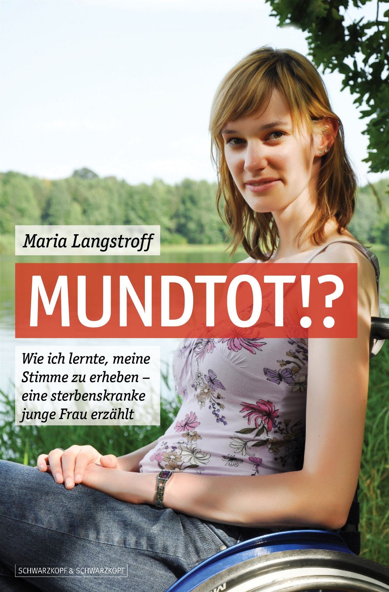 Mundtot!?: Wie ich lernte, meine Stimme zu erheben - eine sterbenskranke junge Frau erzählt