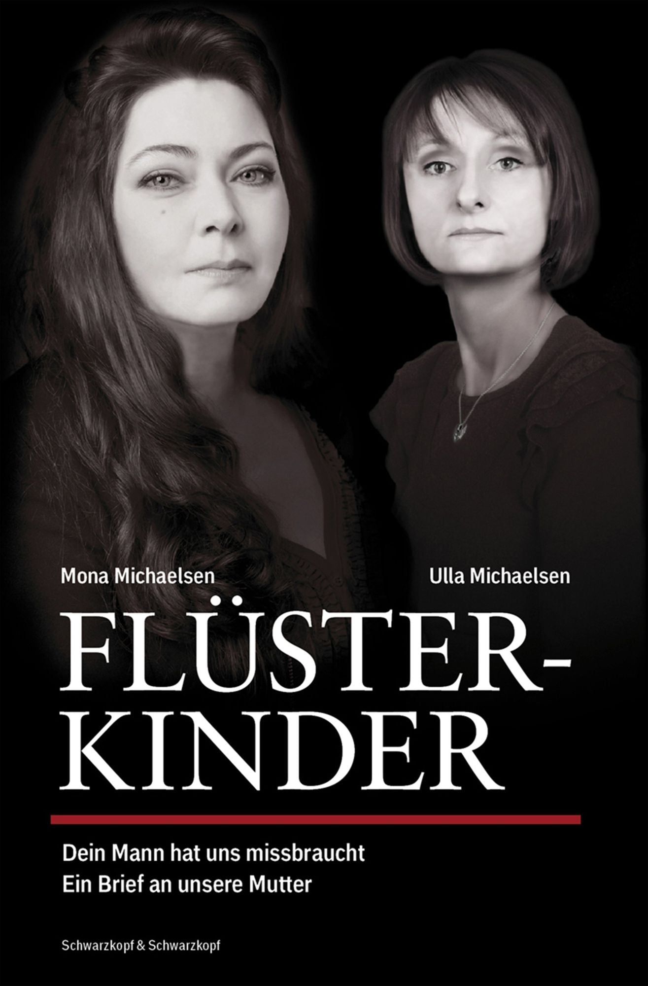 Flüsterkinder: Dein Mann hat uns missbraucht - Ein Brief an unsere Mutter Erweiterte Neuausgabe