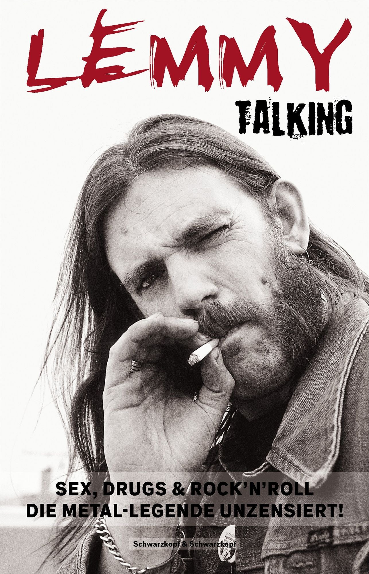Lemmy Talking: Sex, Drugs & Rock´nRoll. Die Metal-Legende unzensiert!
