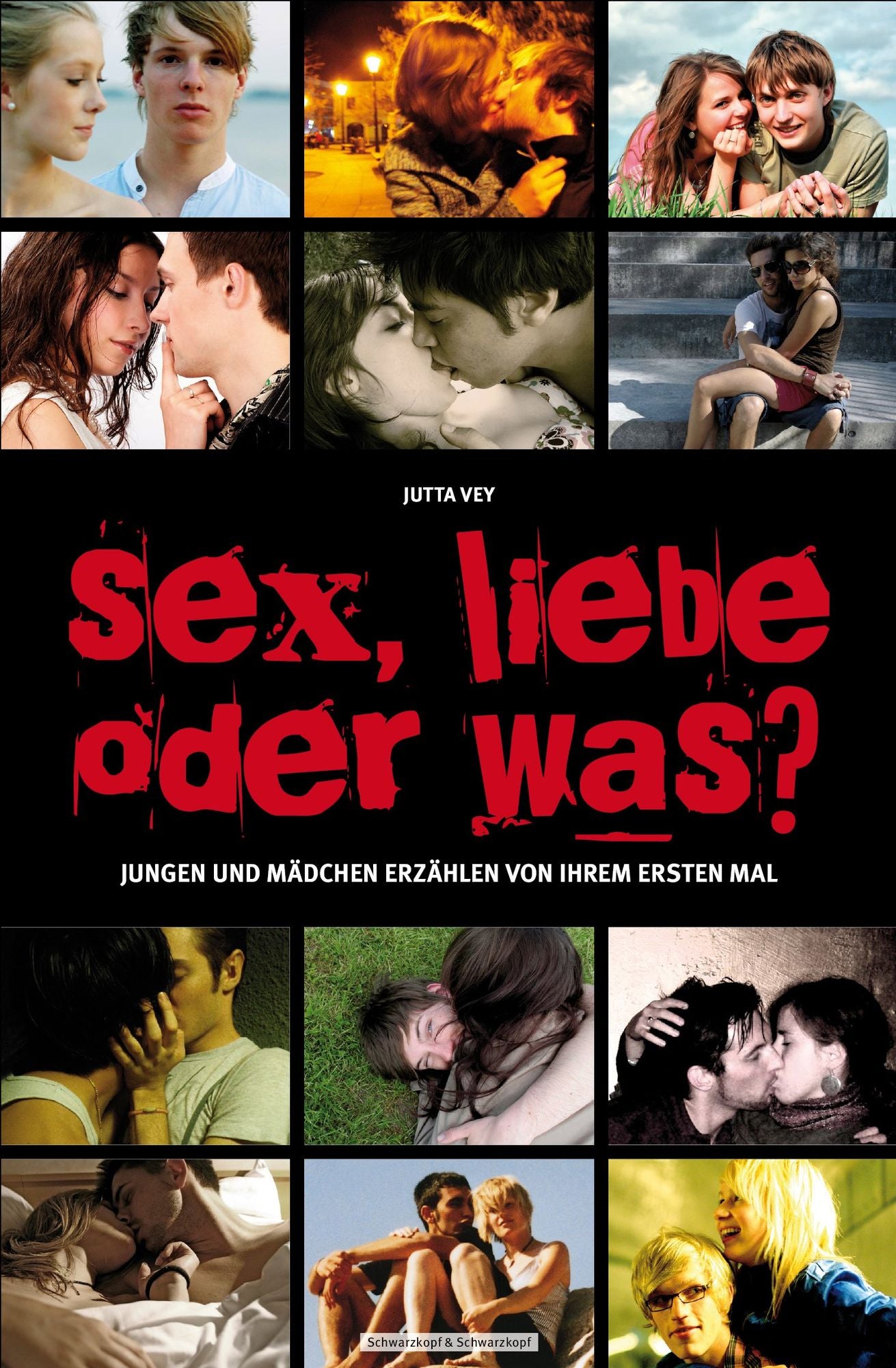 Sex, Liebe oder was?: Jungen und Mädchen erzählen von ihrem ersten Mal