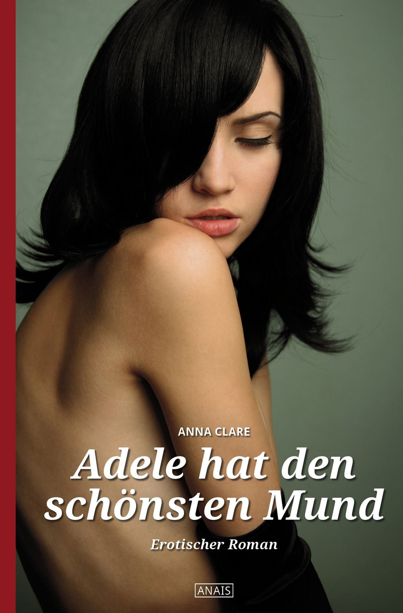 Adele hat den schönsten Mund: Erotischer Roman