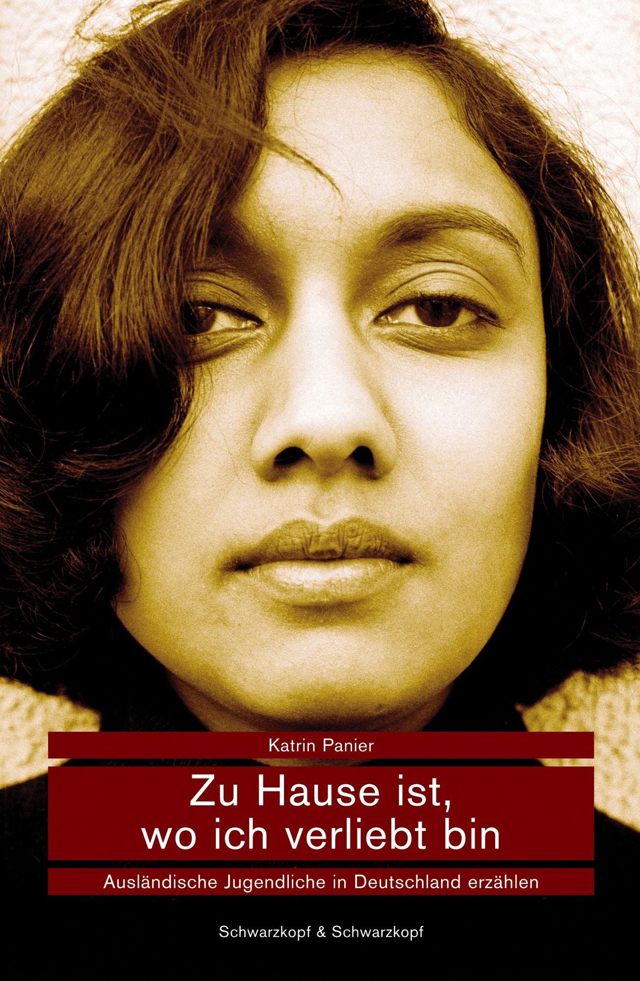 Zu Hause ist, wo ich verliebt bin: Ausländische Jugendliche in Deutschland