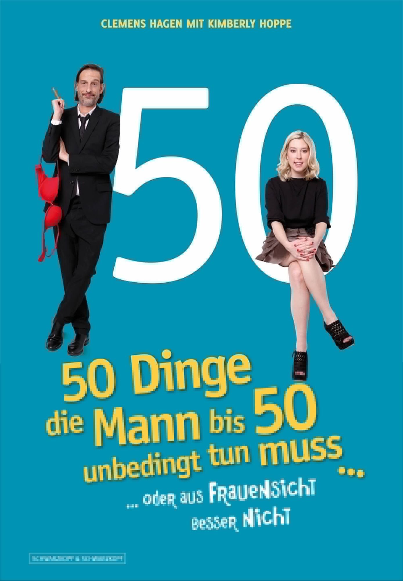50 Dinge, die Mann bis 50 unbedingt tun muss ...: ... oder aus Frauensicht besser nicht