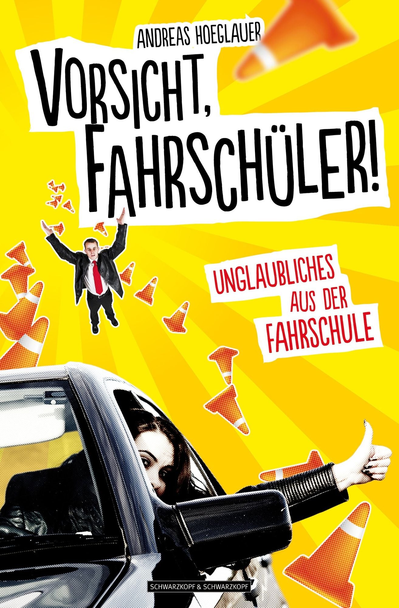 Vorsicht, Fahrschüler!: Unglaubliches aus der Fahrschule