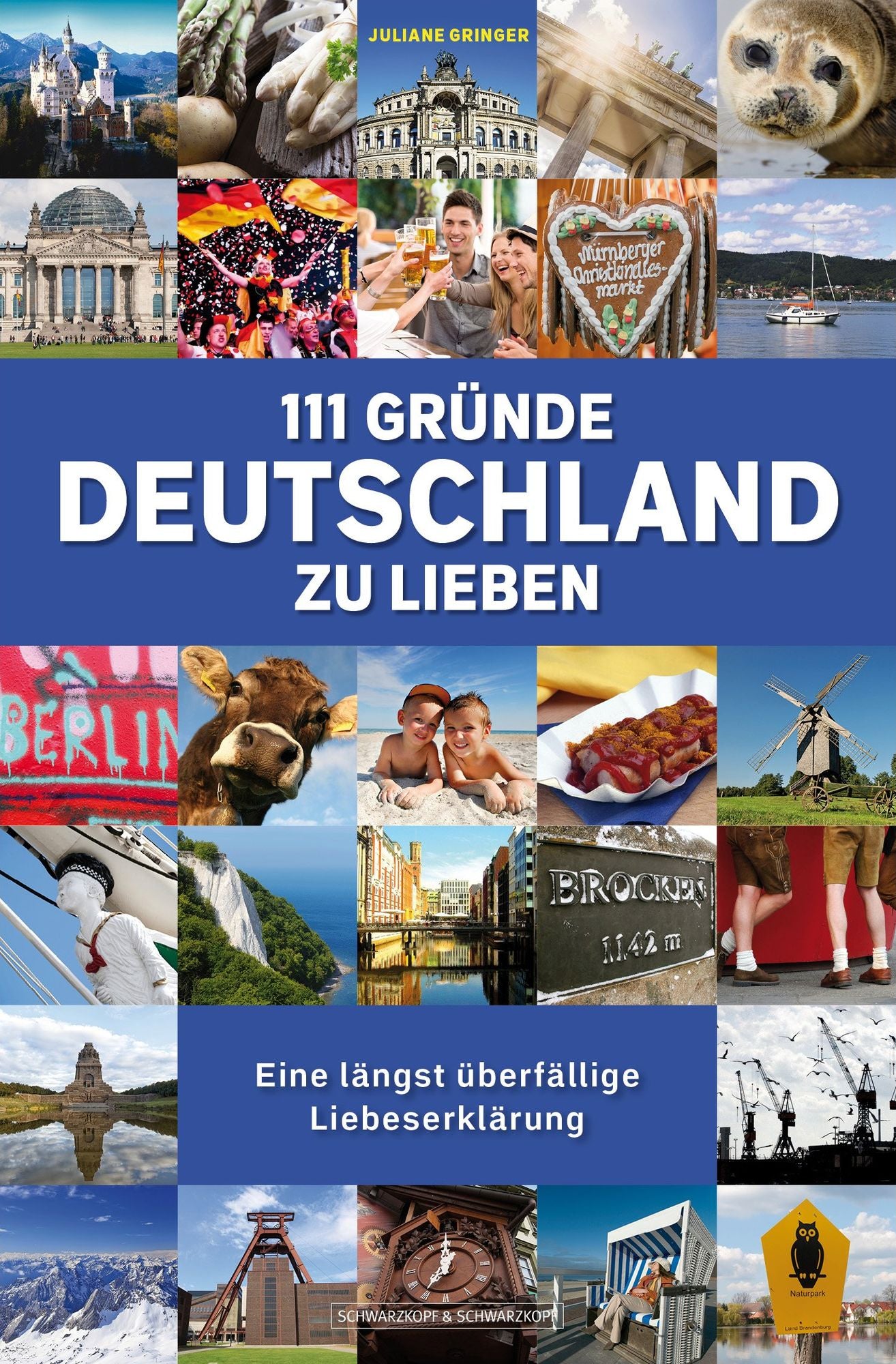 111 Gründe, Deutschland zu lieben: Eine längst überfällige Liebeserklärung