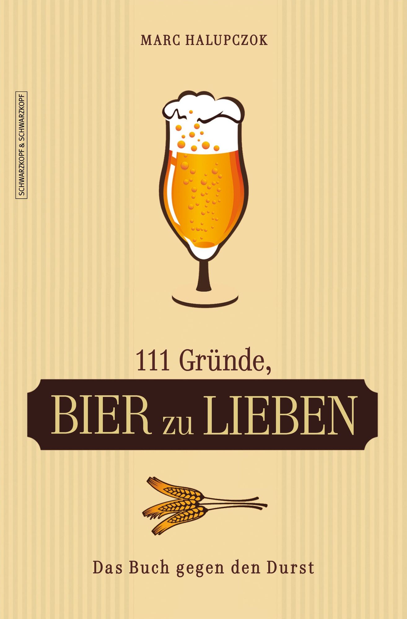111 Gründe, Bier zu lieben: Das Buch gegen den Durst