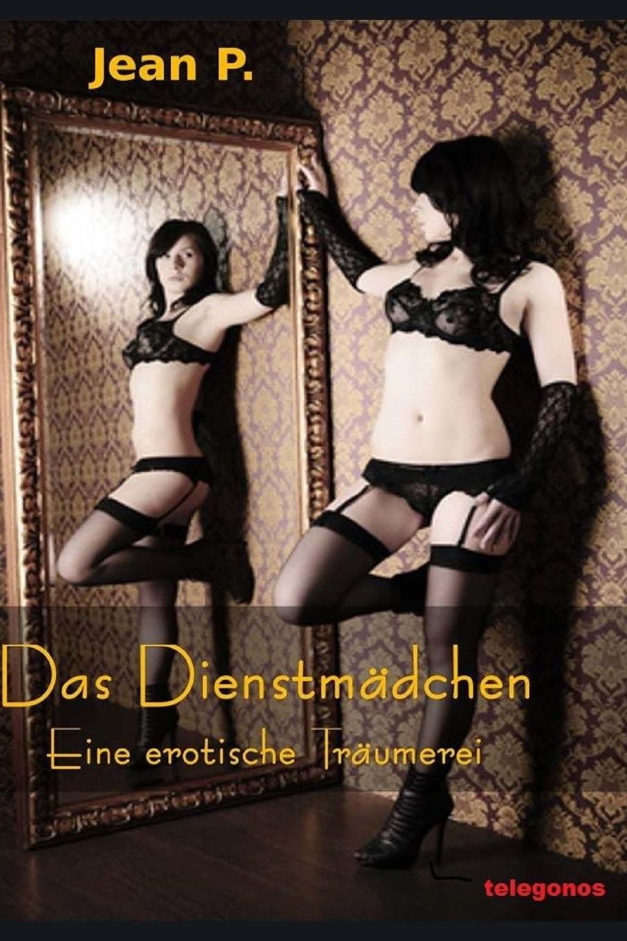 Das Dienstm dchen - Eine erotische Tr umerei