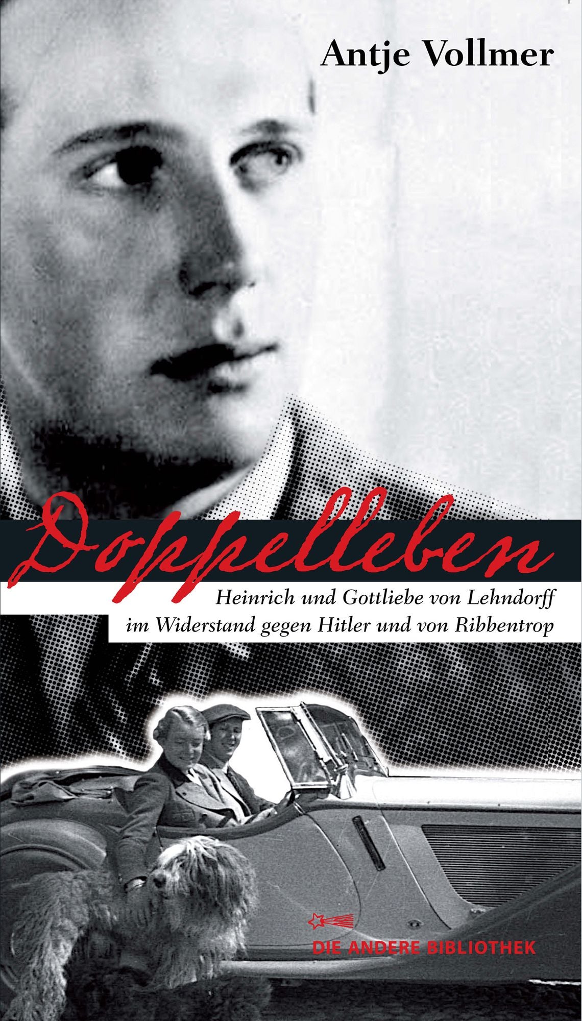 Doppelleben: Heinrich und Gottliebe von Lehndorff im Widerstand gegen Hitler und von Ribbentrop
