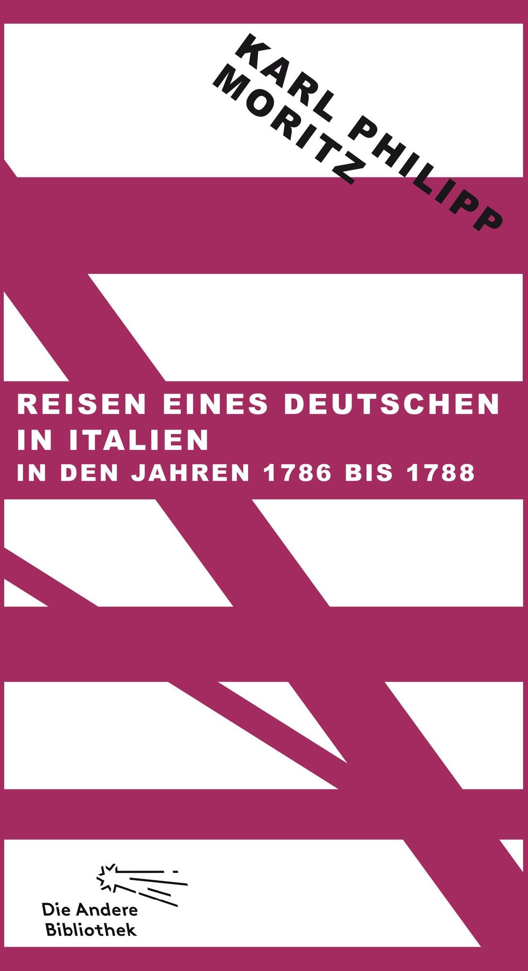 Reisen eines Deutschen in Italien in den Jahren 1786 bis 1788: Mit einem Essay bereichert von Jan Röhnert und Fotografien von Alexander Paul Englert
