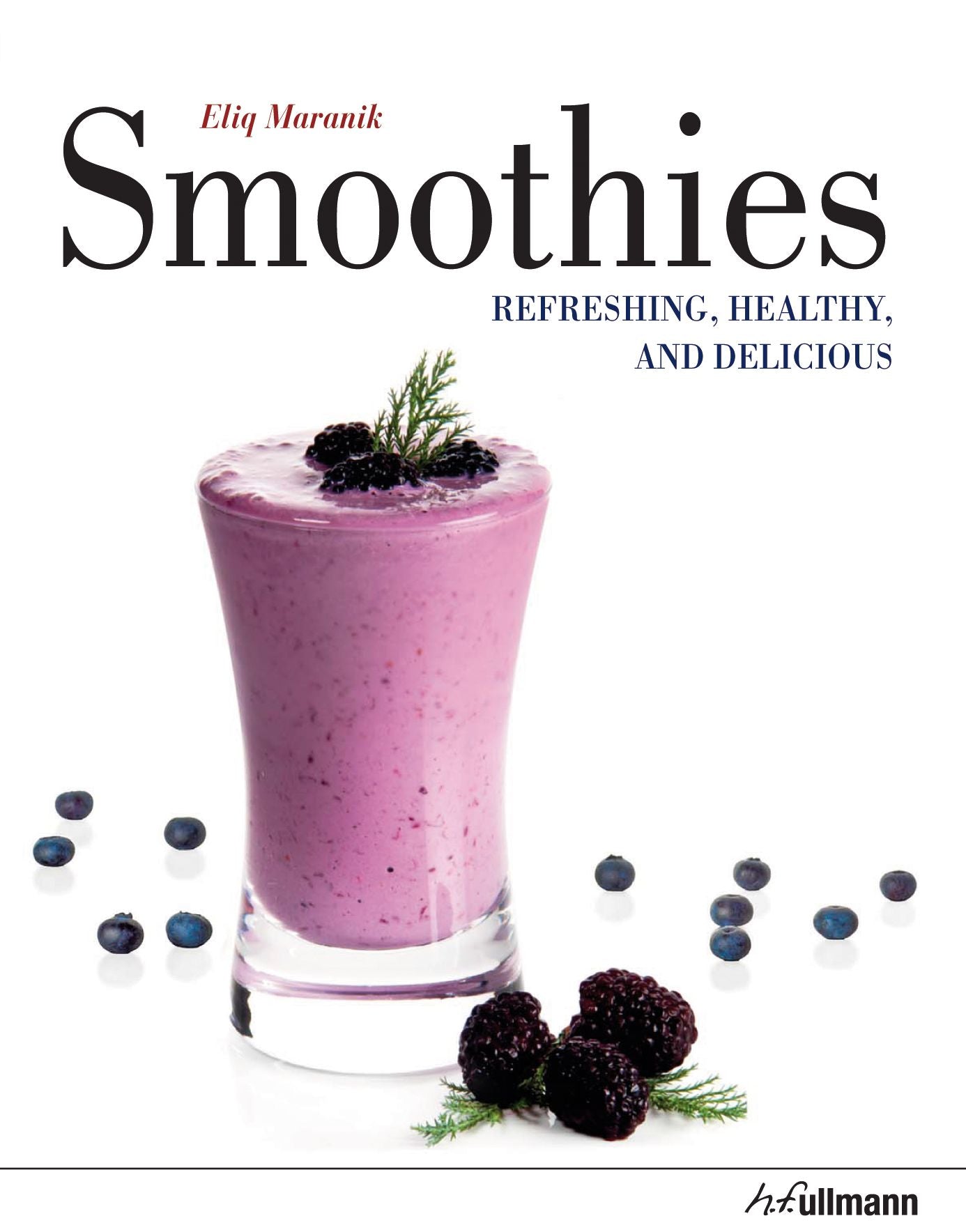 Smoothies: Refreshing, healthy & delicious