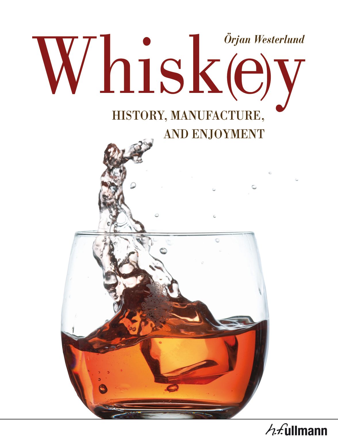 Whiskey: History, manufacture, and enjoyment
