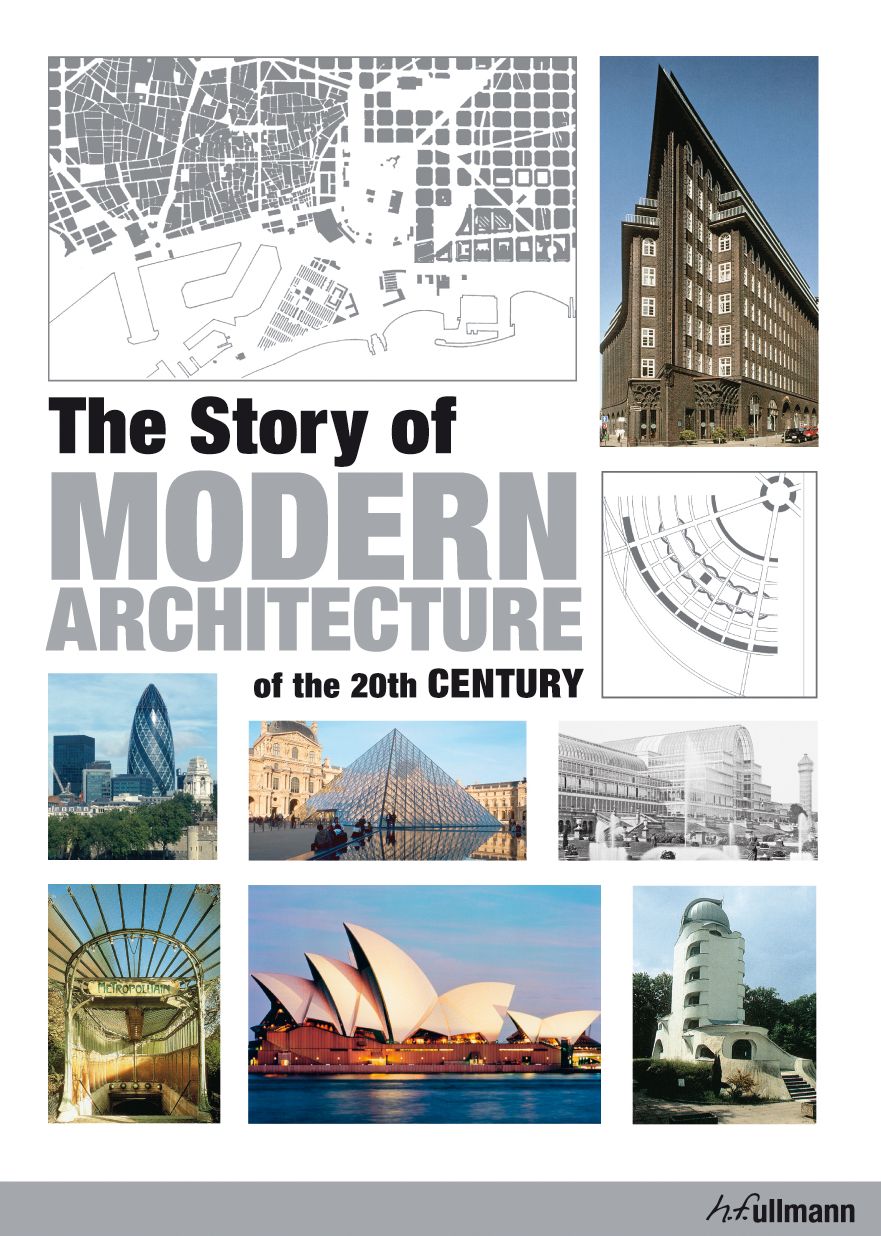 The Story of Modern Architecture: Of the 20th Century