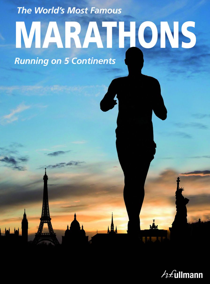 The World's Most Famous Marathons: Running on 5 Continents