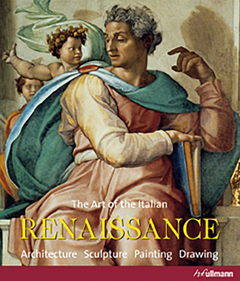 The Art of the Italian Renaissance: Architecture, Sculpture, Painting