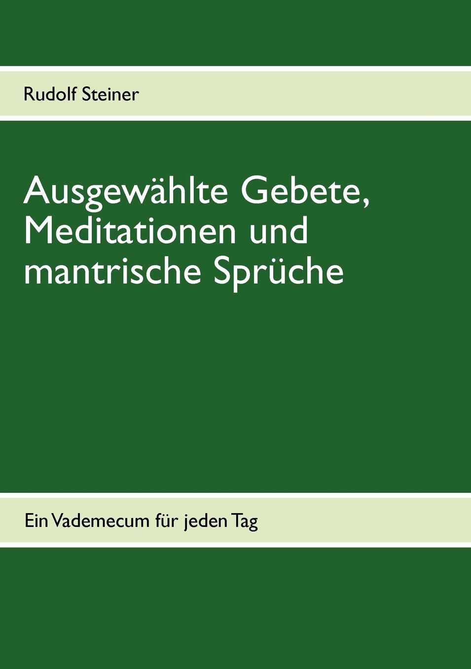 Ausgew Hlte Gebete, Meditationen Und Mantrische Spr Che