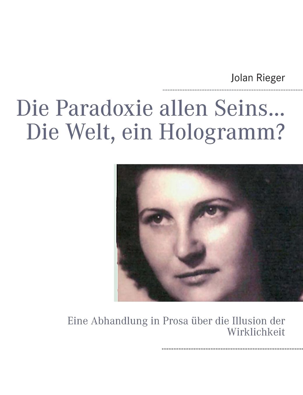 Die Paradoxie allen Seins... Die Welt, ein Hologramm?