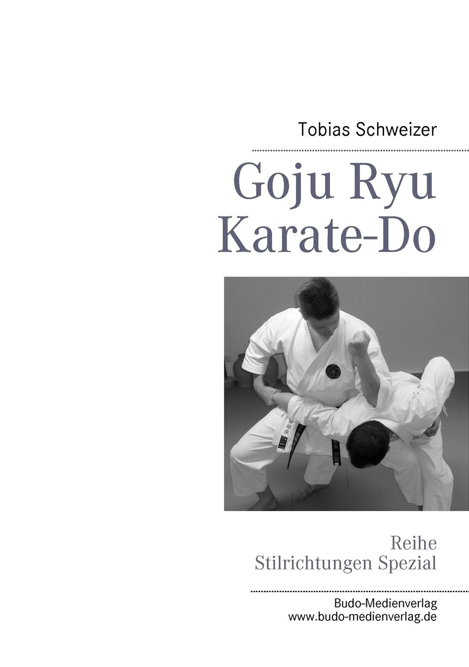 Goju Ryu Karate-Do: Reihe Stilrichtungen Spezial